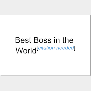 Best Boss in the World - Citation Needed! Posters and Art